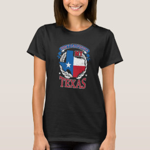 Camiseta Don't California My Texas Sayings Patriotic Texan