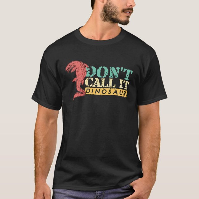 Camiseta Dont Call It Dinosaur Mosasaurus Dinosaur (Anverso)
