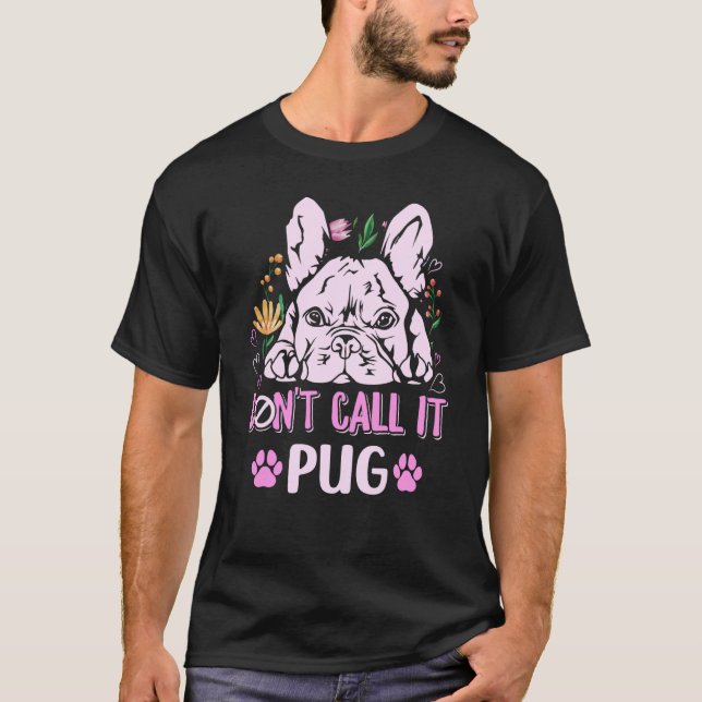 Camiseta Don't call it pug for a Frenchie owner  1 (Anverso)