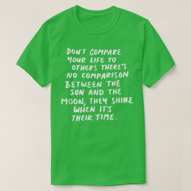 Camiseta Dont compare your life to others motivation  (Diseño del anverso)