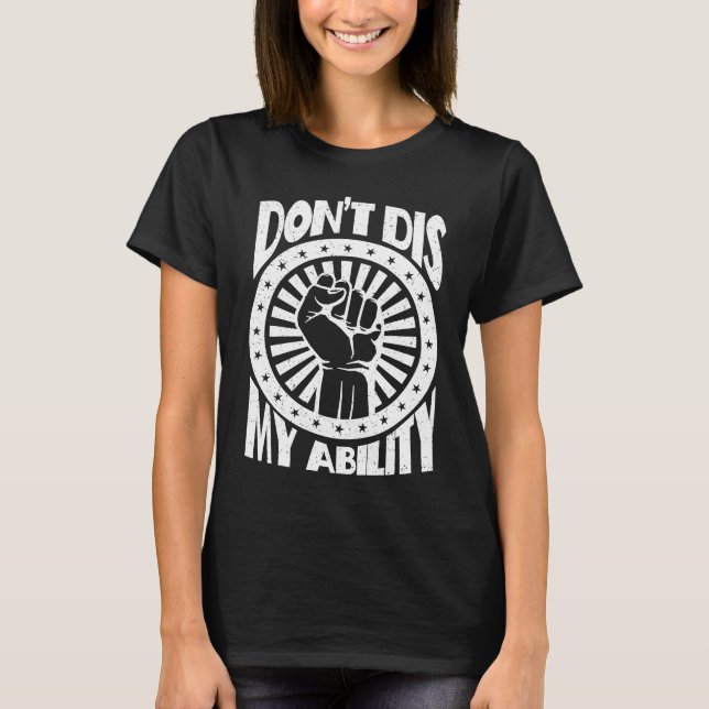 Camiseta Don't Dis My Ability  amputee (Anverso)