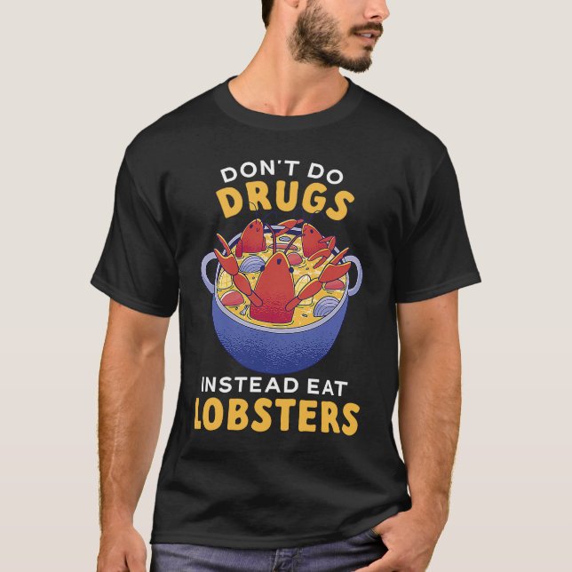 Camiseta Don't Do Drugs Instead Eat Lobsters Seafood Lobste (Anverso)