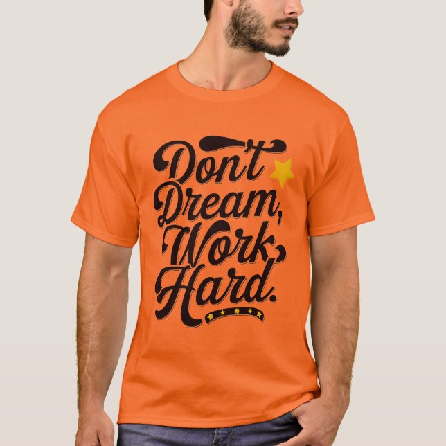 Camiseta Dont dream work Hard  (Anverso)