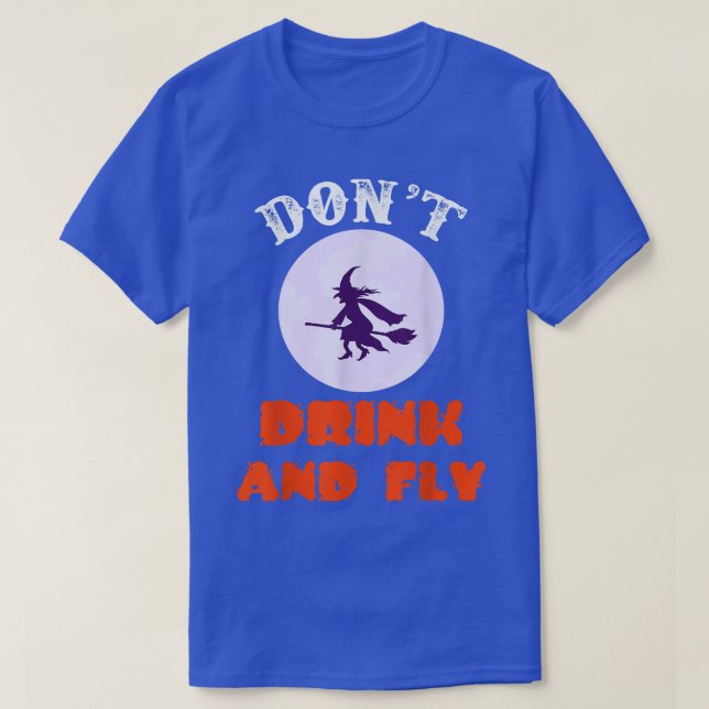 Camiseta Dont Drink And Fly Funny Halloween Costume Hallowe (Diseño del anverso)