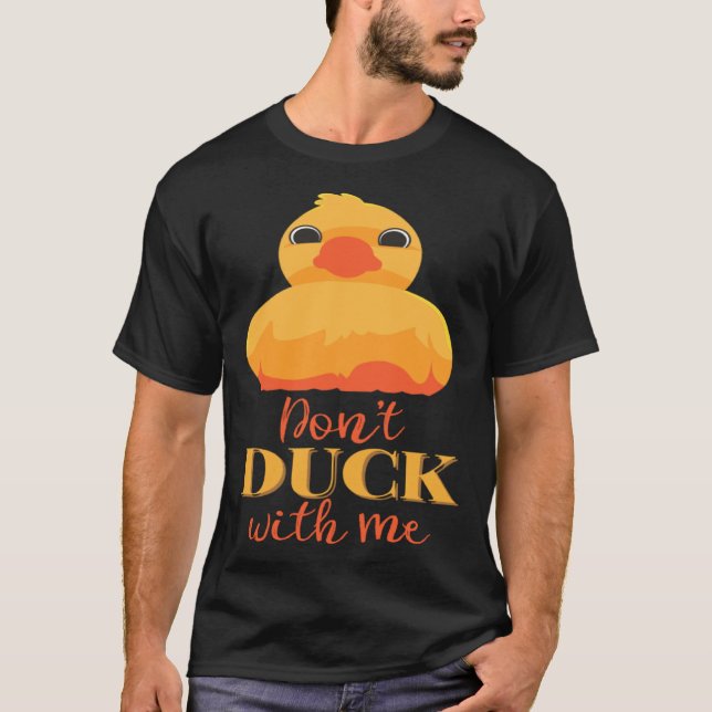Camiseta Dont Duck with Me (Anverso)