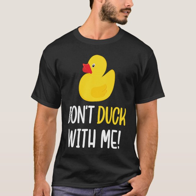 Camiseta Don't Duck With Me  Rubber Duck Men Women (Anverso)
