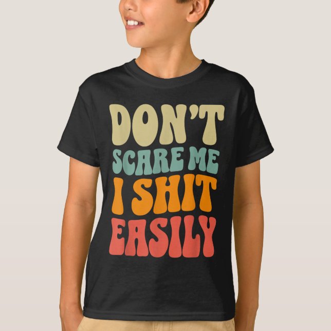 Camiseta Don't E Me I Easily Funny Humor Sarcastic Quote  (Anverso)