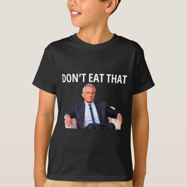 Camiseta Don't Eat That, Maha Robert Kennedy Rfk Jr Uni-adu (Anverso)