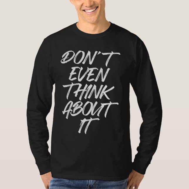 Camiseta Don't Even Think About It Anti Pickup Line How Abo (Anverso)