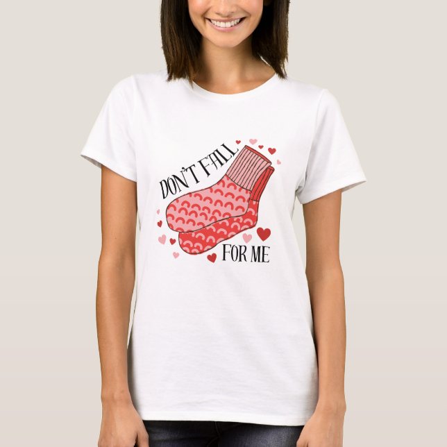Camiseta Don't Fall For Me Humor Valentine's Day Shirt  (Anverso)