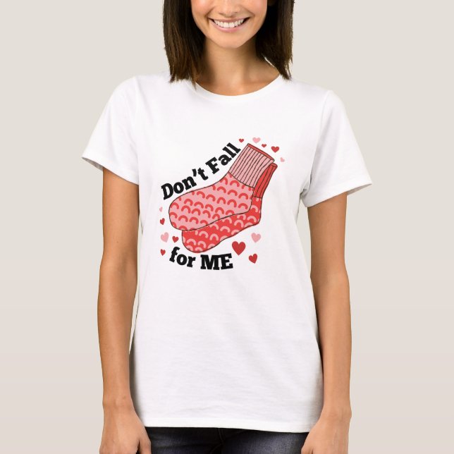 Camiseta Don't Fall For Me Humor Valentine's Day Shirt  (Anverso)