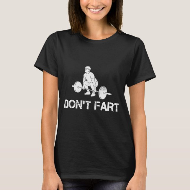 Camiseta Dont Fart Funny Weight Lifting Gym Workout Fitnes  (Anverso)