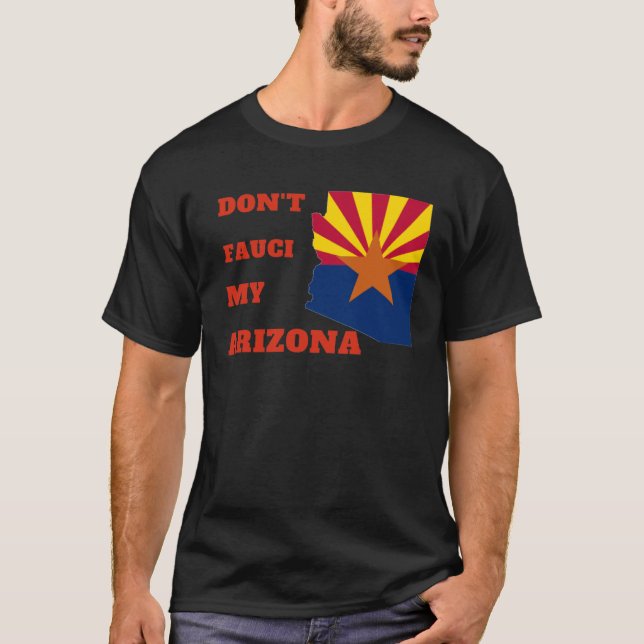 Camiseta Don't Fauci my Arizona (Anverso)