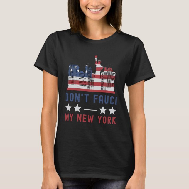 Camiseta Don't Fauci My New York USA Flag Patriotic America (Anverso)