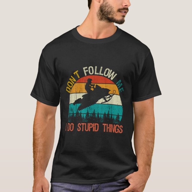 Camiseta Don't Follow Me I Do Stud Thing Snowmobile Motor S (Anverso)