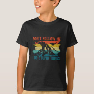 Camiseta Don't Follow me i do stupid things snowboarding
