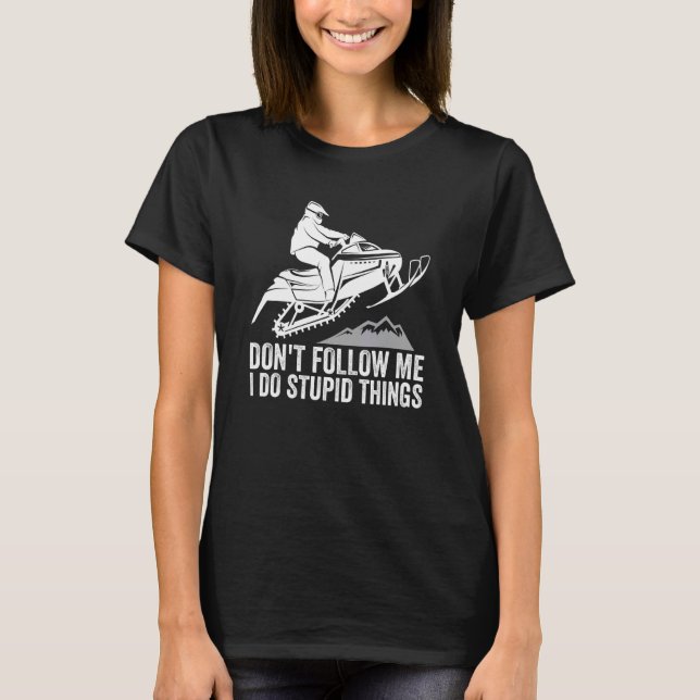 Camiseta Don't Follow Me I Do Stupid Things Winter Rider Sn (Anverso)