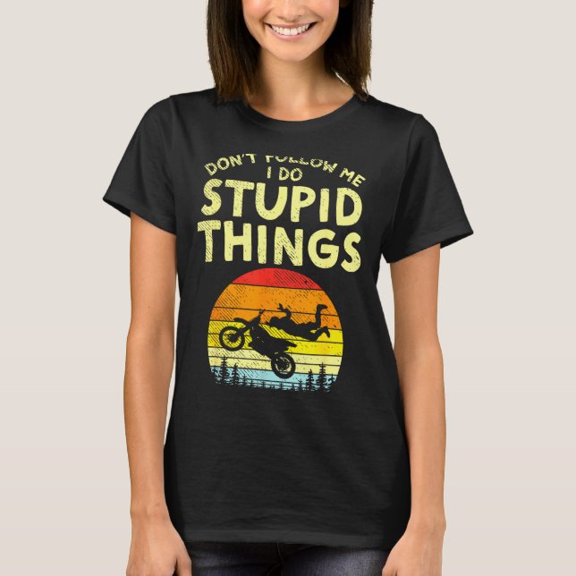 Camiseta Dont Follow Me Stud Things Funny Motocross Dirt Bi (Anverso)