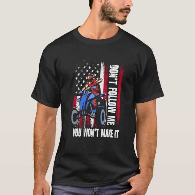 Camiseta Don't Follow Me You Won't Make It US Flag ATV Quad (Anverso)