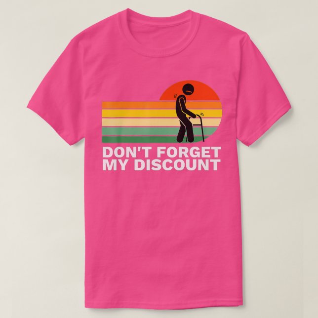 Camiseta Don't Forget My Discount - Funny Old People Gag Gi (Diseño del anverso)