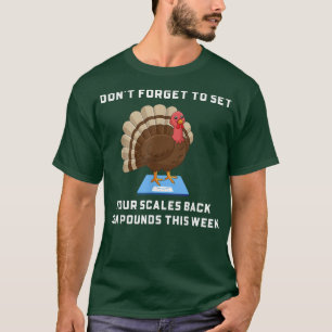 Camiseta Don't Forget To Set Your Scales Back Ten Pounds Th