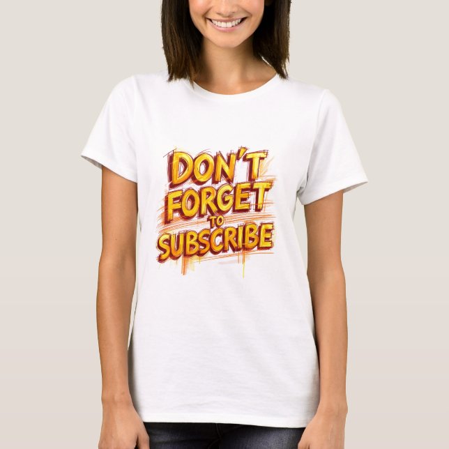 Camiseta Don't Forget To Subscribe (Anverso)
