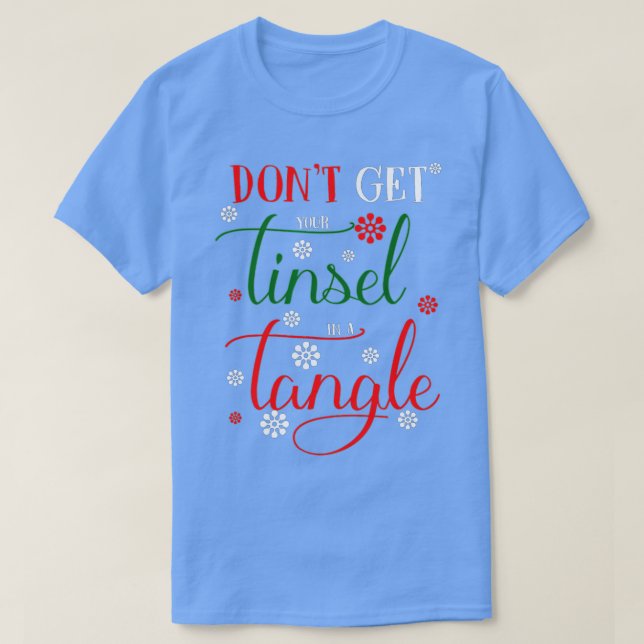 Camiseta Don't Get Your Tinsel In A Tangle s  (Diseño del anverso)