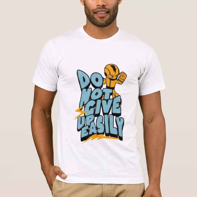 Camiseta Don't give up easily motivational T-Shirt (Anverso)