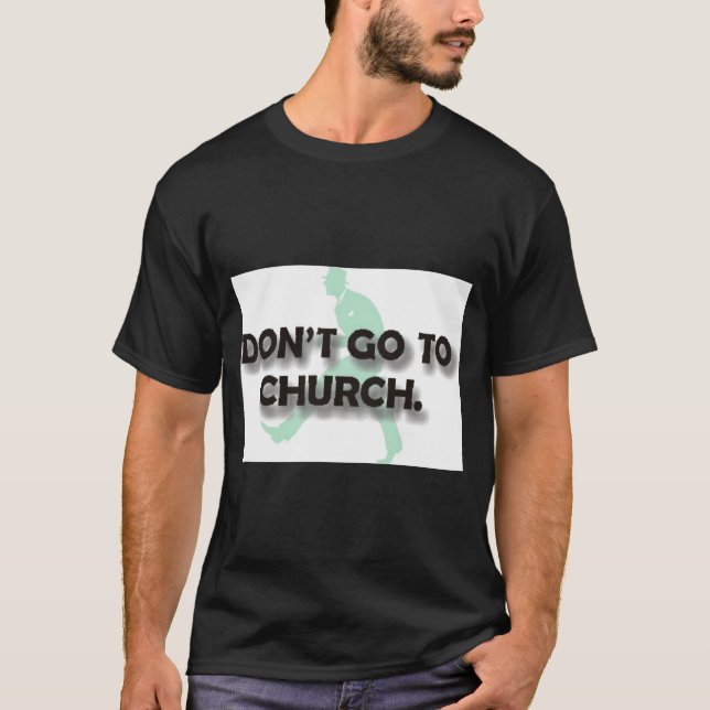 Camiseta Dont Go To Church  (Anverso)