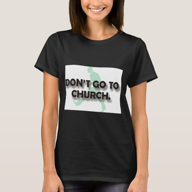 Camiseta Dont Go To Church  (Anverso)