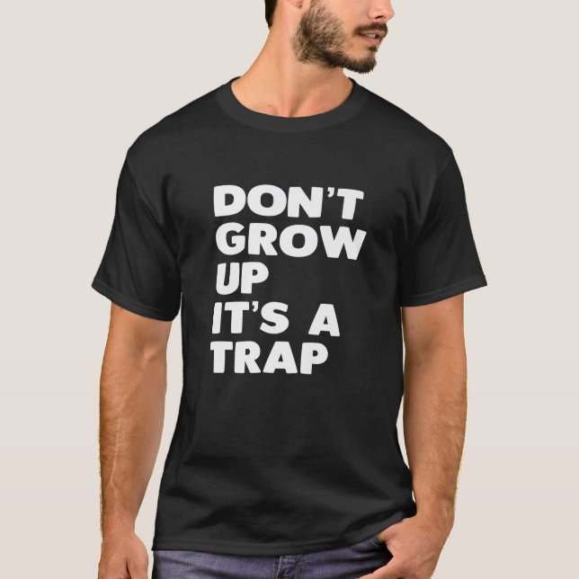 Camiseta Don't Grow Up It's A Trap (Anverso)