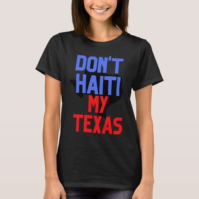 Camiseta Don't Haiti My Texas (Anverso)