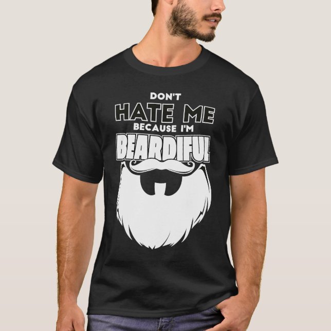 Camiseta Don't Hate Me Because I'm Beardiful For Men (Anverso)