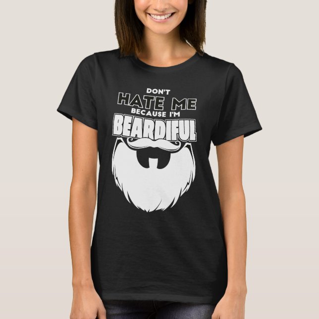 Camiseta Don't Hate Me Because I'm Beardiful For Men (Anverso)