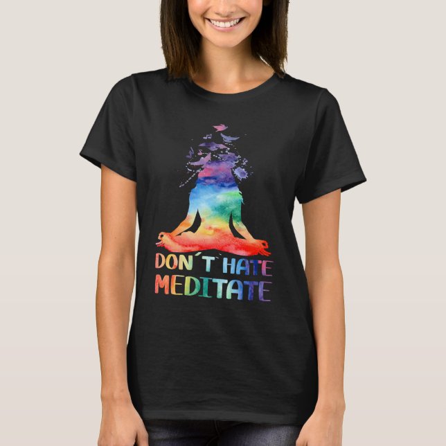 Camiseta Don't Hate Meditate Meditating Buddha Yoga (Anverso)