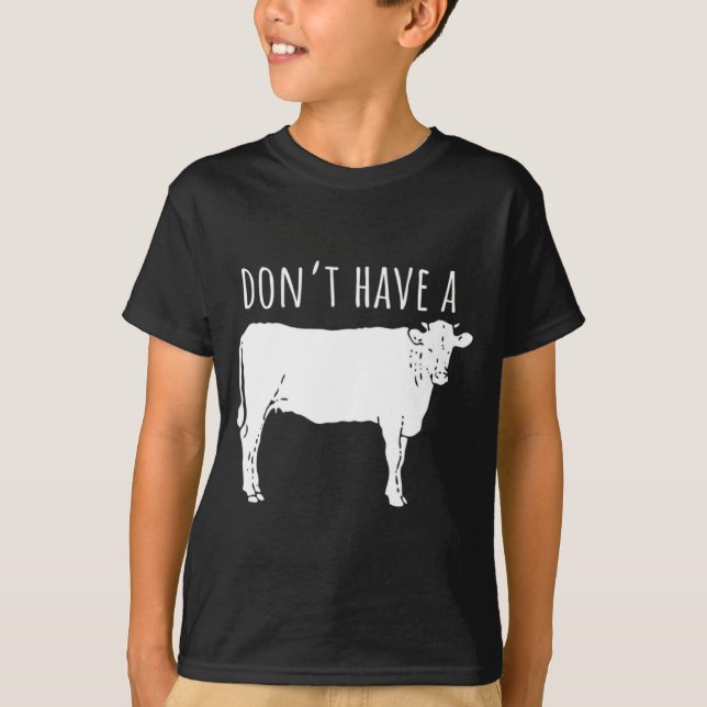 Camiseta Dont Have A Cow  (Anverso)