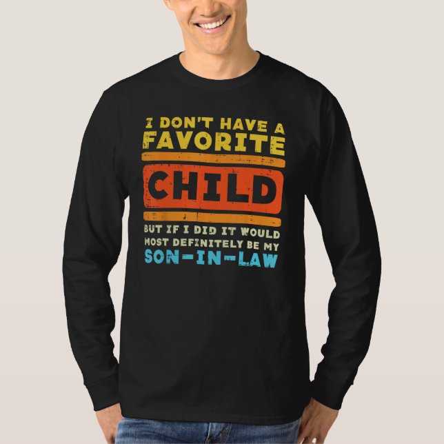 Camiseta Dont Have Favorite Child If I Did Son In Law Fathe (Anverso)