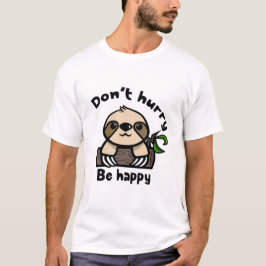 Camiseta Don't hurry, be happy sloth