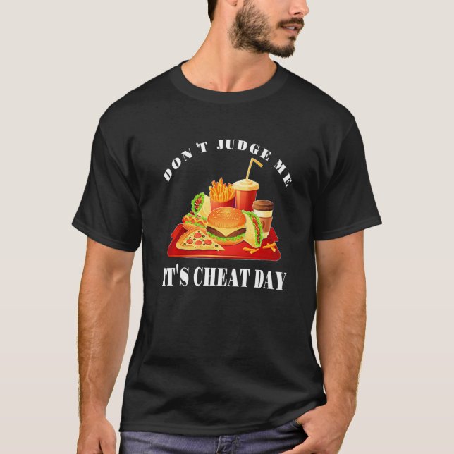 Camiseta Don't Judge Me It's Cheat Day  Sarcastic Fast Food (Anverso)