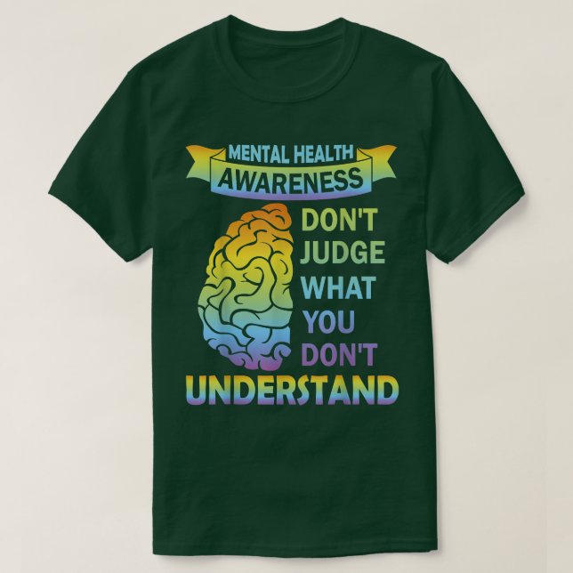 Camiseta Don't Judge What You Dont Understand Mental Health (Diseño del anverso)