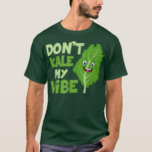 Camiseta Don't Kale My Vibe Funny Veganism Veggie 