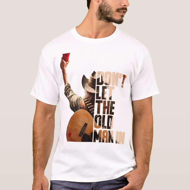 Camiseta DonT Let The Old Man In (Anverso)
