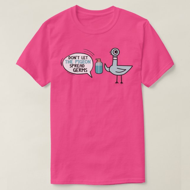 Camiseta dont let the pigeon spread germs (Diseño del anverso)