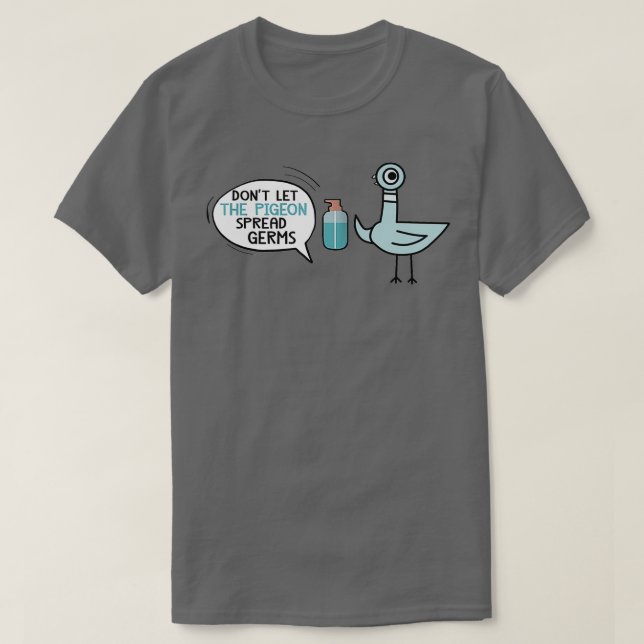Camiseta dont let the pigeon spread germs 2 (Diseño del anverso)
