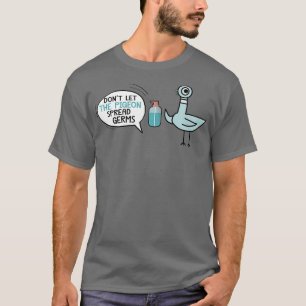 Camiseta dont let the pigeon spread germs 2