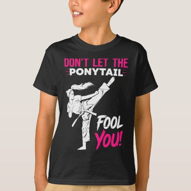 Camiseta Don't Let The Ponytail Fool You Karate Funny Karat (Anverso)