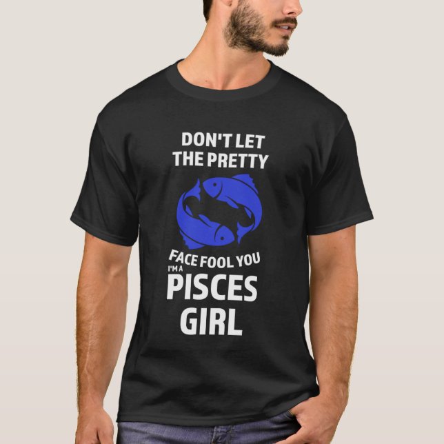 Camiseta don't let the pretty face fool you I'm a pisces gi (Anverso)