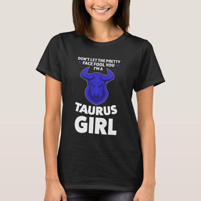 Camiseta don't let the pretty face fool you I'm a taurus gi (Anverso)