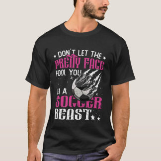 Camiseta Don't Let The Pretty Face Fool You Women Girls Soc