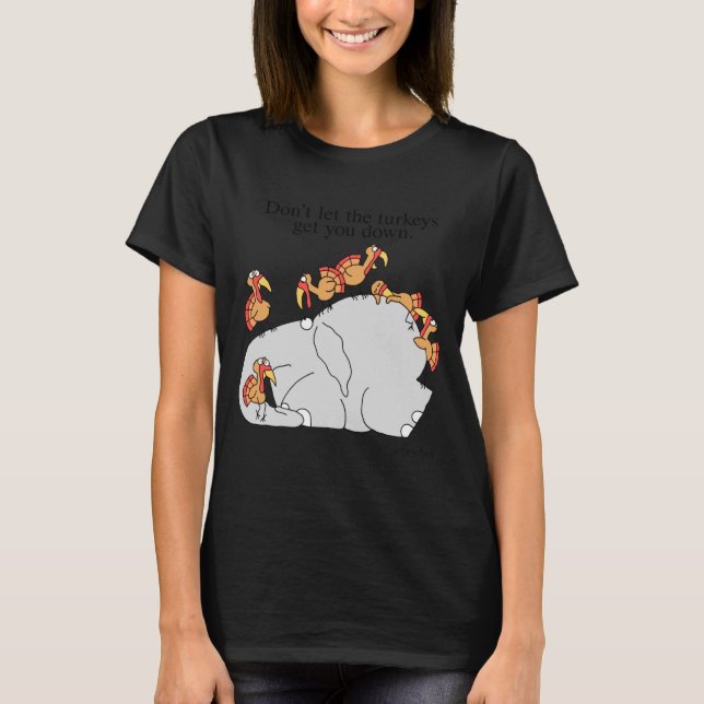 Camiseta Dont Let The Turkeys Get You Down  (Anverso)